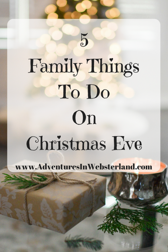 5 Family Things To Do On Christmas Eve - Adventures In Websterland