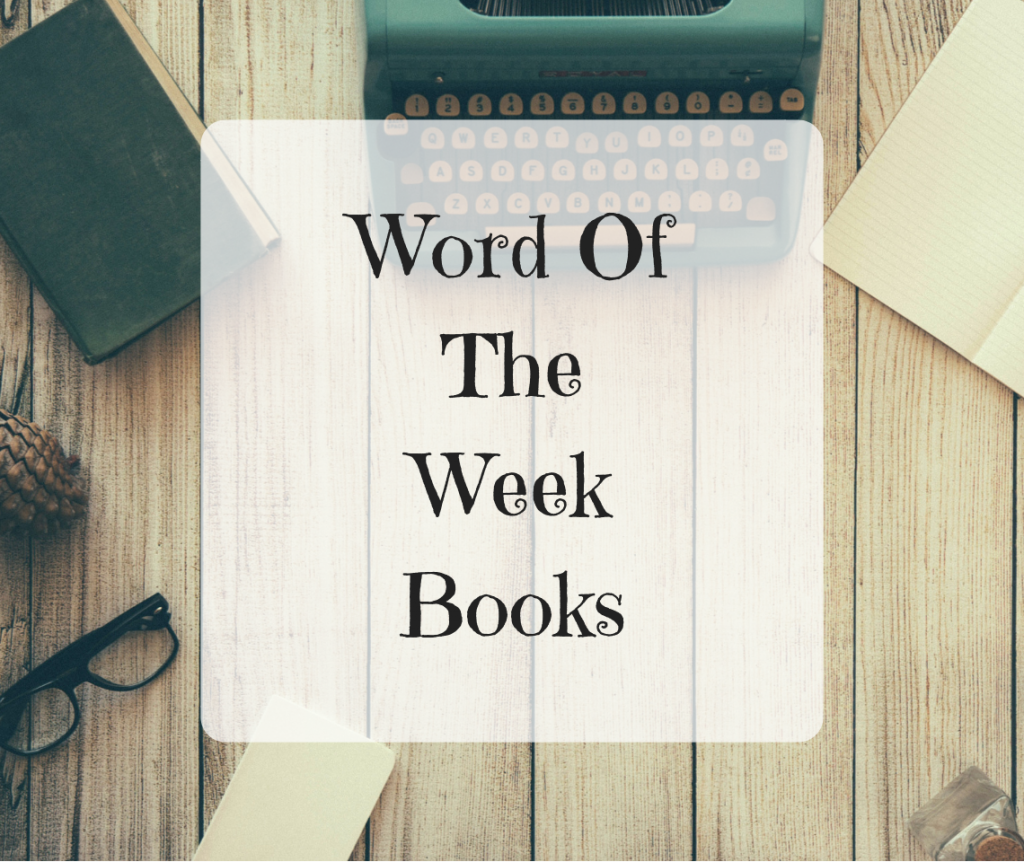 Word Of The Week - Books - Adventures In Websterland